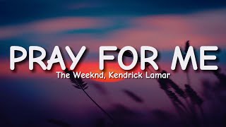 The Weeknd Kendrick Lamar  Pray For Me Lyrics [upl. by Nnelg]