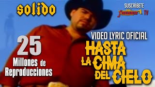 Solido  Hasta La Cima Del Cielo Video Oficial [upl. by Eenel]