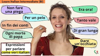 Learn Italian Intermediate B1 Espressioni per parlare come veri italiani😎 [upl. by Einahpats]