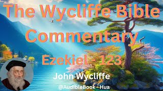 quotThe Wycliffe Bible Commentaryquot Ezekiel  Volume 23  John Wycliffe [upl. by Drarreg]