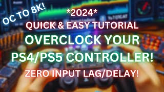 How to Overclock PS4 DualShock or PS5 DualSense Controller Tutorial to 1ms The Lowest Latency 8K [upl. by Richelle]