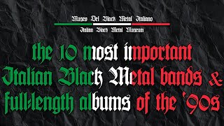 The 10 most important Italian Black Metal bands amp fulllength albums of the 90s [upl. by Hsan680]