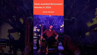 Most Awaited Bollywood Movies in 2024 🎬 movieminded film movie bollywood top [upl. by Phiona]