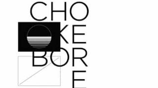 Chokebore  Police [upl. by Atekahs]