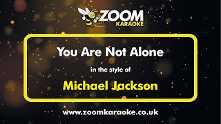 Michael Jackson  You Are Not Alone  Karaoke Version from Zoom Karaoke [upl. by Aihsyla]