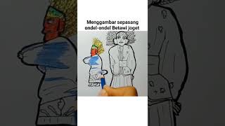 Menggambar sepasang ondelondel Betawi joget ondelondel shortvideo [upl. by Hultgren894]