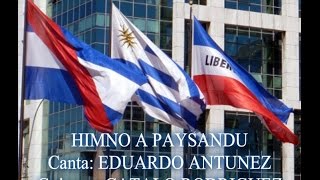 HIMNO A PAYSANDÚ canta en 2014 EDUARDO ANTÚNEZ con CATALO [upl. by Abey]