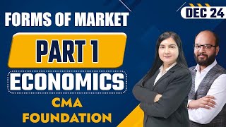 Forms of Market  Forms of Market Part 1 Business Economics  CMA Foundation Dec 2024  ICMAI Exams [upl. by Annenn]