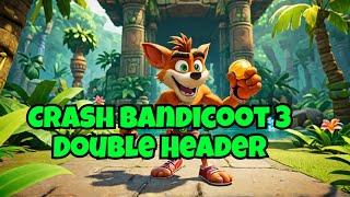 Crash Bandicoot 3 Remaster Double Header [upl. by Jordanson94]