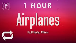 1 HOUR 🕐  BoB  Airplanes Lyrics ft Hayley Williams of Paramore [upl. by Yelnats]