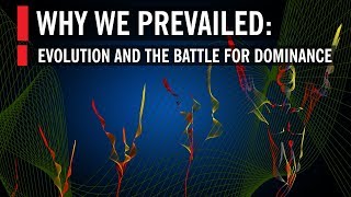 Why We Prevailed Evolution and the Battle for Dominance [upl. by Mundt]