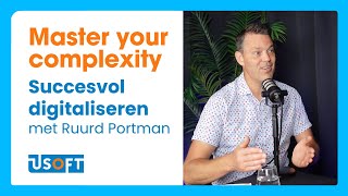 quotSuccesvol digitaliserenquot met Ruurd Portman  2 Master your complexity podcast [upl. by Ocnarf]