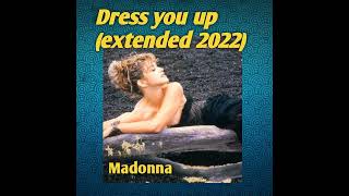 Madonna  Dress you up extended 2022 [upl. by Akinna]