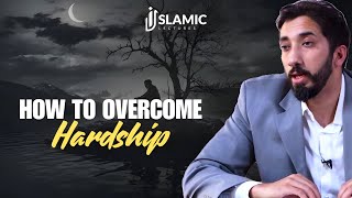 How To Overcome Hardship The Ultimate Solution  Nouman Ali Khan  Islamic Lectures [upl. by Daahsar]