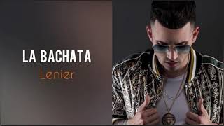 LENIER  LA BACHATA 💥New 2022💥 [upl. by Savannah401]