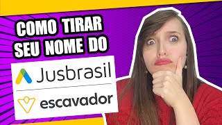 COMO TIRAR SEU NOME DO JUSBRASIL E ESCAVADOR [upl. by Jobe831]