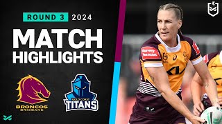 NRLW 2024  Broncos v Titans  Match Highlights [upl. by Strephonn550]