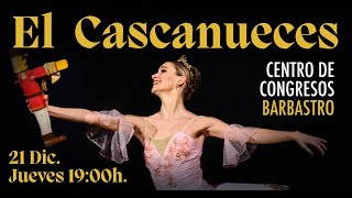 EL CASCANUECES Ballet de la ÓPERA NACIONAL DE RUMANIA ClujNapoca CENTRO CONGRESOS BARBASTRO [upl. by Notnef]