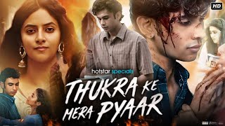 Thukra Ke Mera Pyar Full Movie Web Series  Sanchita Basu  Dhaval Thakur  Govind Pandey  Review [upl. by Adniral635]