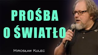 Prośba o światło  Mirosław Kulec [upl. by Lacagnia487]