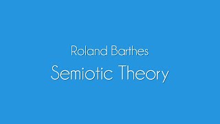 Roland Barthes  Semiotic Theory Explained [upl. by Nisbet885]