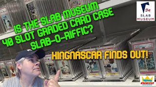 kingnascar finds out if the Slab Museum 40 Slot Graded Card Case is SlabORiffic 4324 [upl. by Eener]