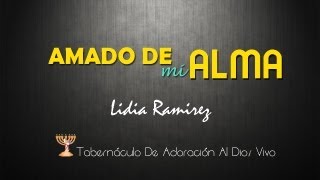 Amado De Mi Alma  Lidia Ramirez  Tabernáculo Arica [upl. by Elicec]