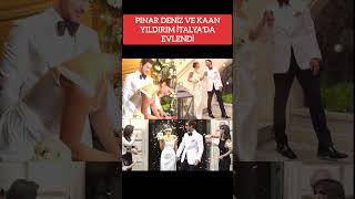 PINAR DENİZ VE KAAN YILDIRIM İTALYA’DA EVLENDİ [upl. by Lael]