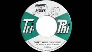 Johnny amp Jackey  Carry Your Own Load TriPhi 1002 1961 [upl. by Noby]