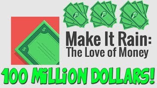 Make It Rain 100 Million Dollars  The Love of Money Top App Gameplay [upl. by Miarhpe500]