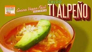 Caldo tlalpeño  Cocina Vegan Fácil [upl. by Harewood58]