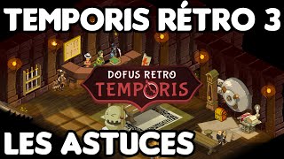 Les astuces à retenir pour Temporis Rétro 3  et récap de 5 ans de maj sur Dofus Rétro [upl. by Clifford]