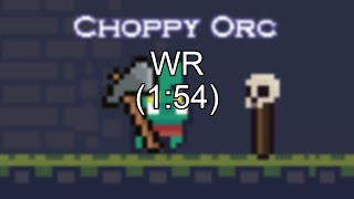 World Record Choppy Orc Speedrun in 154847 [upl. by Corrie]