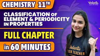 Classification of Element amp Periodicity in Properties Class 11 Full Chapter in 60 Minutes ⌛ [upl. by Tilagram]