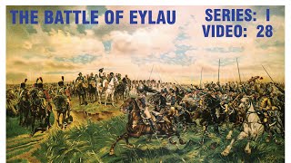 The Battle of Eylau Series I Video 28 [upl. by Ricki686]