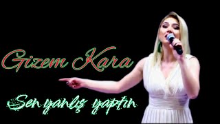 Gizem Kara ☆ Sen yanlış yaptın [upl. by Orsini]