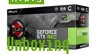 Unboxing PNY XLR8 GTX 1060 6Gb [upl. by Gotthard]