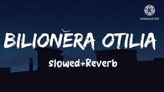 Otilia  Bilionera slowedreverb [upl. by Amol944]