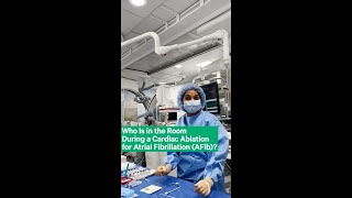 Who Is in the Room During a Cardiac Ablation for Atrial Fibrillation AFib [upl. by Efthim556]