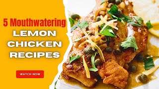 5 Mouthwatering Lemon Chicken Recipes  Bloggin Good Food [upl. by Tsenrae]