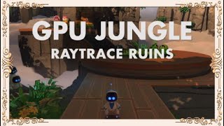 Astros Playroom  GPU Jungle  Raytrace Ruins All Unlocks Locations [upl. by Hui]