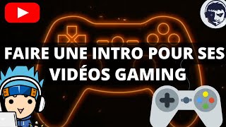 Faire une INTRO YouTube GAMING [upl. by Roosnam]