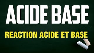 CHIMIE ACIDE BASE reaction acide et base [upl. by Ozen]