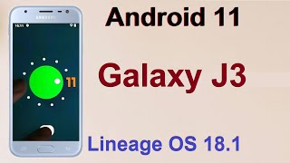 How to Update Stock Android 11 in Samsung Galaxy J3 Lineage OS 181 Coming Soon Install and Review [upl. by Kiyohara]