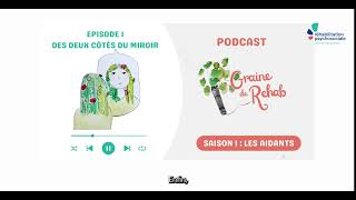 Podcast Graine de réhab Aide aux aidants  Des deux côtés du miroir [upl. by Nifares]