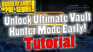 Borderlands The PreSequel  Unlock Ultimate Vault Hunter Mode Early  Tutorial [upl. by Cattima990]