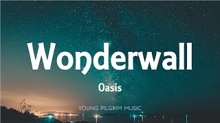 Oasis  Wonderwall Lyrics [upl. by Gerti961]