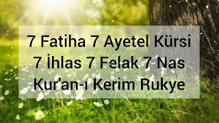 7 Fatiha 7 Ayetel Kürsi 7 İhlas 7 Felak 7 Nas Kuranı Kerim Rukye [upl. by Ahola672]