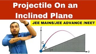 Projectile Motion 04  Projectile On an Inclined Plane JEE MAINSJEE ADVANCE  NEET [upl. by Einej]