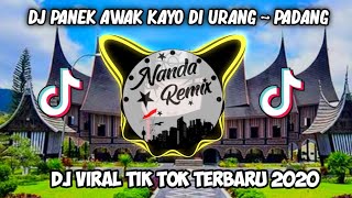 DJ PANEK AWAK KAYO DI URANG TIK TOK  LAGU PADANG  TERBARU 2020 [upl. by Leahsim]